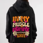 muscle mommy hoodie
