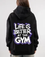 life is better at the gym hoodie