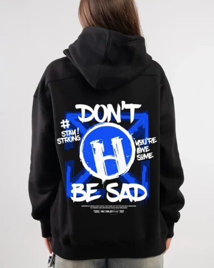 Don't Be Sad Hoodie