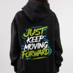 Just Keep Moving Forward Hoodie