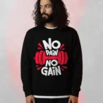 No Pain No Gain Sweatshirt