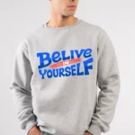 Believe In Yourself Sweatshirt