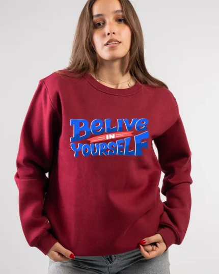 Believe In Yourself Sweatshirt