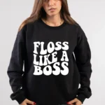 Floss Like A Boss Sweatshirt