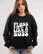 Floss Like A Boss Sweatshirt