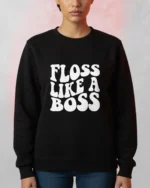 Floss Like A Boss Sweatshirt