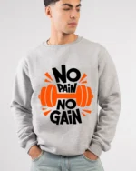 No Pain No Gain Sweatshirt