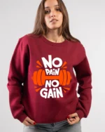 No Pain No Gain Sweatshirt