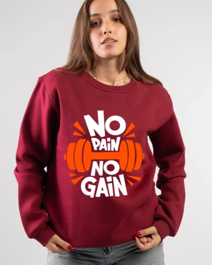 No Pain No Gain Sweatshirt