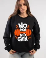No Pain No Gain Sweatshirt