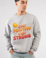 Stay Positive Sweatshirt