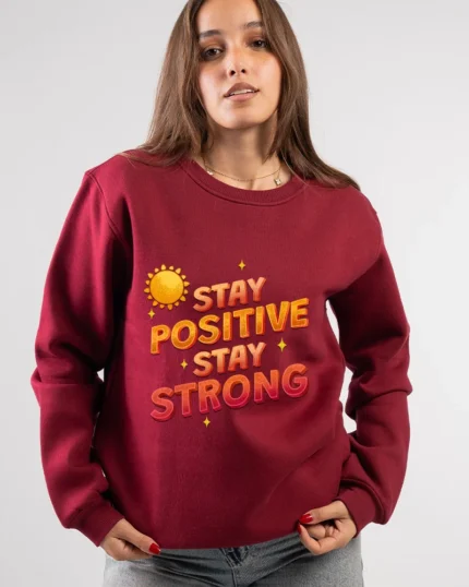Stay Positive Sweatshirt