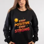Stay Positive Sweatshirt