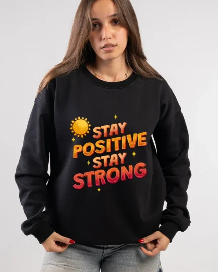 Stay Positive Sweatshirt