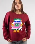 hard work sweatshirt