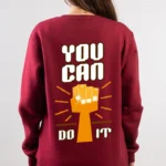 you can do it sweatshirt