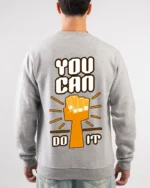 you can do it sweatshirt